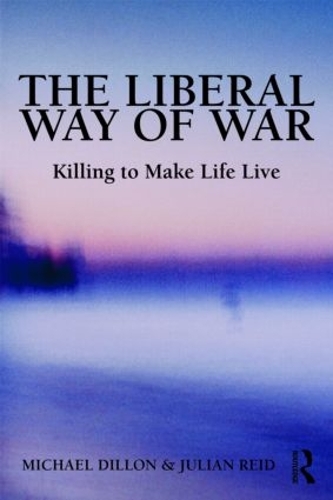 Бумажная книга «The Liberal Way of War: Killing to Make Life Live», авторов Джулиан Рид, Майкл Диллон - фото №1
