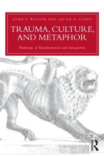 Бумажная книга «Trauma, Culture, and Metaphor: Pathways of Transformation and Integration», авторов Джейкоб Д. Линди, Джон П. Уилсон - фото №1