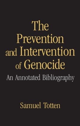 Бумажная книга «The Prevention and Intervention of Genocide: An Annotated Bibliography», автор Сэмюэль Тоттен - фото №1