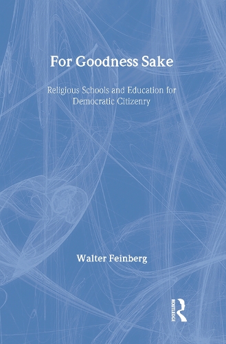 Бумажная книга «For Goodness Sake: Religious Schools and Education for Democratic Citizenry», автор Уолтер Файнберг - фото №1