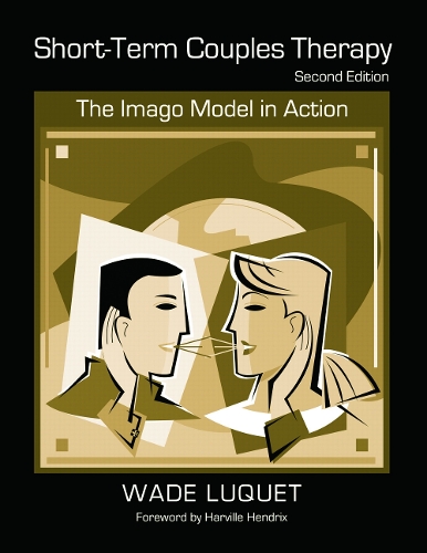 Паперова книга «Short-Term Couples Therapy: The Imago Model in Action», автор Уейд Люке - фото №1
