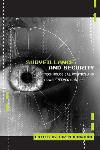 Бумажная книга «Surveillance and Security: Technological Politics and Power in Everyday Life», автор Торин Монахан - фото №1