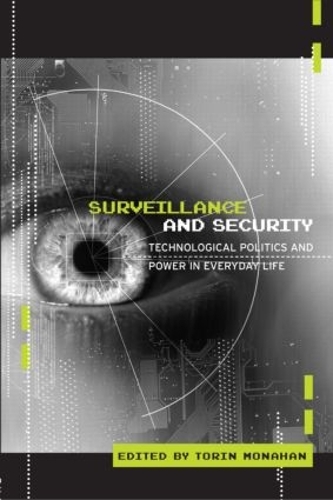Бумажная книга «Surveillance and Security: Technological Politics and Power in Everyday Life», автор Торин Монахан - фото №1