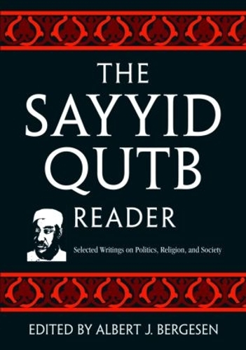 Паперова книга «The Sayyid Qutb Reader: Selected Writings on Politics, Religion, and Society» - фото №1