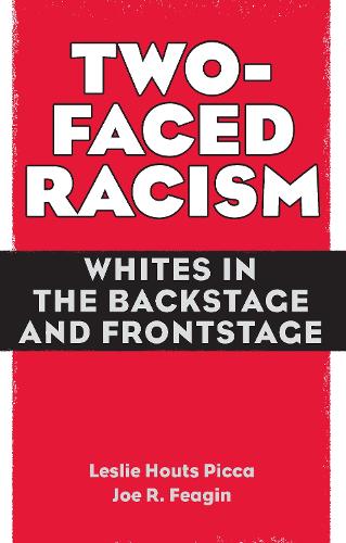Бумажная книга «Two-Faced Racism: Whites in the Backstage and Frontstage», авторов Джо Фейгин, Лесли Пикка - фото №1