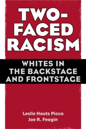 Бумажная книга «Two-Faced Racism: Whites in the Backstage and Frontstage», авторов Джо Фейгин, Лесли Пикка - фото №1