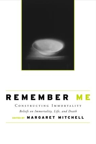 Бумажная книга «Remember Me: Constructing Immortality - Beliefs on Immortality, Life, and Death» - фото №1