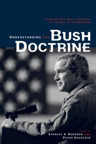 Бумажная книга «Understanding the Bush Doctrine: Psychology and Strategy in an Age of Terrorism» - фото №1