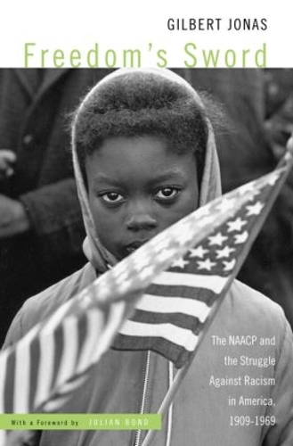 Бумажная книга «Freedom's Sword: The NAACP and the Struggle Against Racism in America, 1909-1969», автор Гилберт Джонас - фото №1