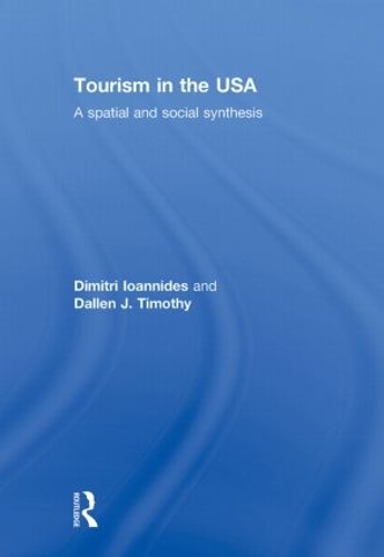 Бумажная книга «Tourism in the USA: A Spatial and Social Synthesis», авторов Даллен Тимоти, Димитрий Иоаннидис - фото №1