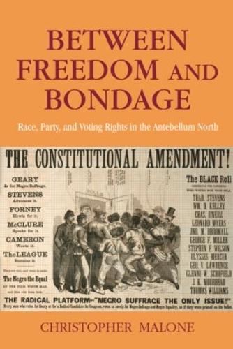 Бумажная книга «Between Freedom and Bondage: Race, Party, and Voting Rights in the Antebellum North», автор Кристофер Мелоун - фото №1