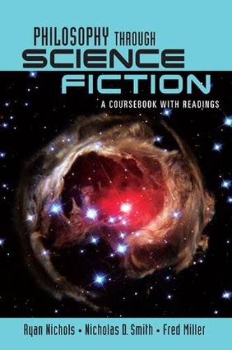 Паперова книга «Philosophy Through Science Fiction: A Coursebook with Readings», автор Фред Міллер - фото №1
