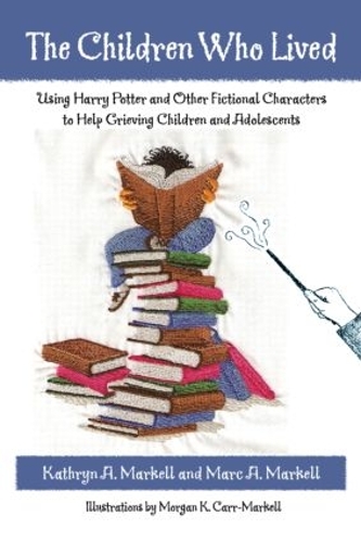 Паперова книга «The Children Who Lived: Using Harry Potter and Other Fictional Characters to Help Grieving Children and Adolescents», авторів Кетрін А. Маркелл, Марк А. Маркелл - фото №1