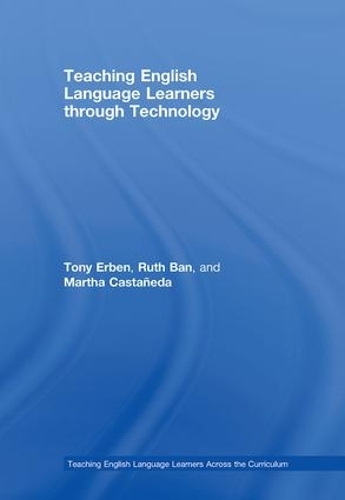 Бумажная книга «Teaching English Language Learners through Technology», авторов Марта Кастаньеда, Рут Бан, Тони Эрбен - фото №1