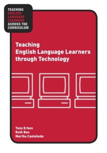 Паперова книга «Teaching English Language Learners through Technology», авторів Марта Кастаньєда, Рут Бан, Тоні Ербен - фото №1
