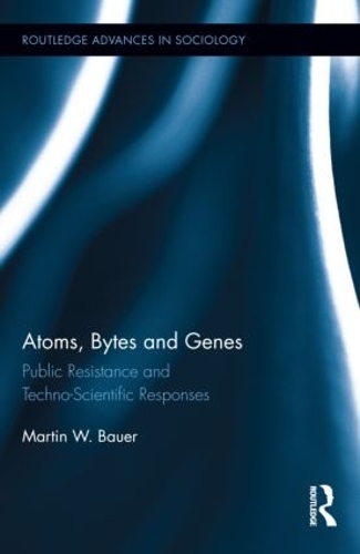 Паперова книга «Atoms, Bytes and Genes: Public Resistance and Techno-Scientific Responses», автор Мартін В. Бауер - фото №1