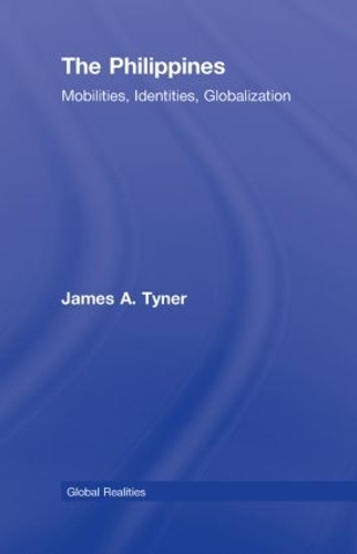 Бумажная книга «The Philippines: Mobilities, Identities, Globalization», автор Джеймс А. Тайнер - фото №1