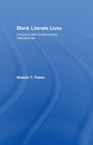 Бумажная книга «Black Literate Lives: Historical and Contemporary Perspectives», автор Майша Т. Фишер - фото №1