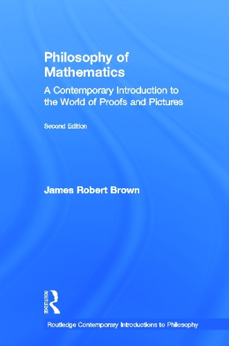 [object Object] «Philosophy of Mathematics: A Contemporary Introduction to the World of Proofs and Pictures», автор Джеймс Роберт Браун - фото №1