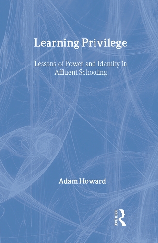 Бумажная книга «Learning Privilege: Lessons of Power and Identity in Affluent Schooling», автор Адам Ховард - фото №1