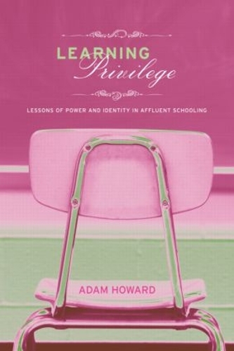 Бумажная книга «Learning Privilege: Lessons of Power and Identity in Affluent Schooling», автор Адам Ховард - фото №1