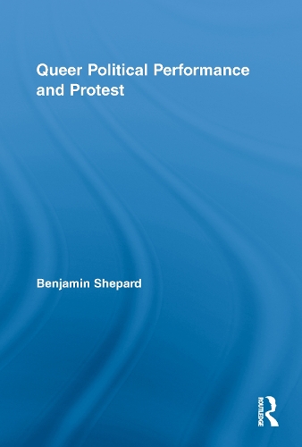 Паперова книга «Queer Political Performance and Protest», автор Бенджамін Шепард - фото №1