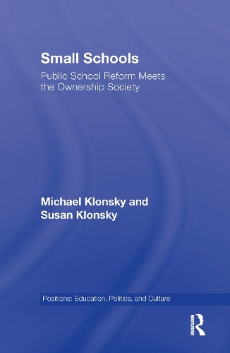 Паперова книга «Small Schools: Public School Reform Meets the Ownership Society», авторів Майкл Клонскі, Сьюзен Клонскі - фото №1