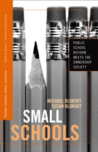 Бумажная книга «Small Schools: Public School Reform Meets the Ownership Society», авторов Майкл Клонски, Сьюзан Клонски - фото №1