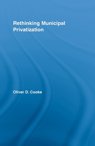 Бумажная книга «Rethinking Municipal Privatization», автор Оливер Д. Кук - фото №1