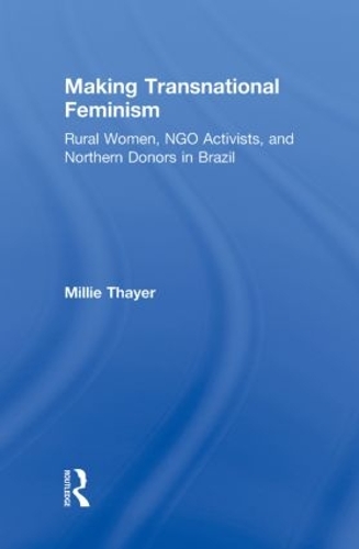 Бумажная книга «Making Transnational Feminism: Rural Women, NGO Activists, and Northern Donors in Brazil», автор Милли Тайер - фото №1