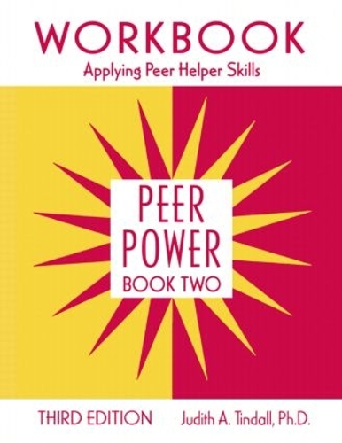 Паперова книга «Peer Power, Book Two: Workbook: Applying Peer Helper Skills», автор Джудіт А. Тіндалл - фото №1