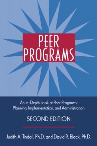 Бумажная книга «Peer Programs: An In-Depth Look at Peer Programs: Planning, Implementation, and Administration», авторов Дэвид Р. Блэк, Джудит А. Тиндалл - фото №1