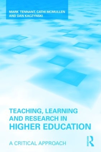 Паперова книга «Teaching, Learning and Research in Higher Education: A Critical Approach», авторів Кеті МакМаллен, Дан Качинські, Марк Теннант - фото №1