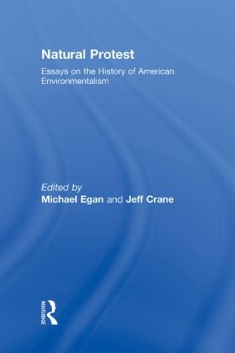 Бумажная книга «Natural Protest: Essays on the History of American Environmentalism» - фото №1