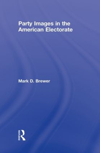 Паперова книга «Party Images in the American Electorate», автор Марк Д. Брюер - фото №1