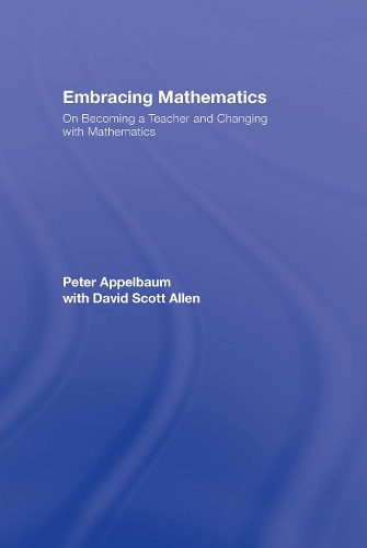 [object Object] «Embracing Mathematics: On Becoming a Teacher and Changing with Mathematics», авторів Пітер Аппельбаум, Девід Скотт Аллен - фото №1