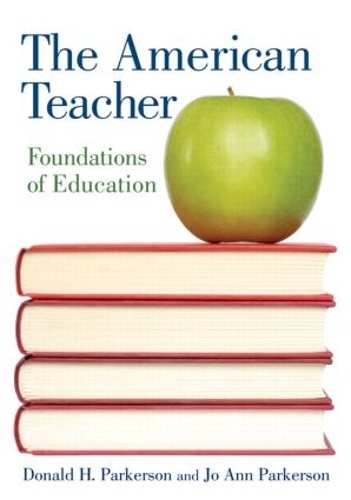 Паперова книга «The American Teacher: Foundations of Education», авторів Дональд Г. Паркерсон, Джо Енн Паркерсон - фото №1