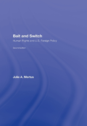 Бумажная книга «Bait and Switch: Human Rights and U.S. Foreign Policy», автор Джули А. Мертус - фото №1