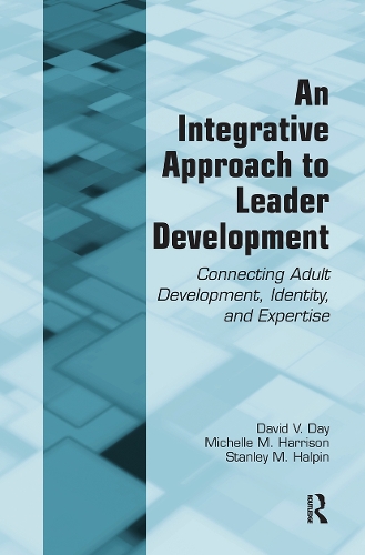 Бумажная книга «An Integrative Approach to Leader Development: Connecting Adult Development, Identity, and Expertise», авторов Дэвид В. Дэй, Мишель М. Харрисон, Стэнли М. Хэлпин - фото №1