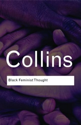 Бумажная книга «Black Feminist Thought: Knowledge, Consciousness, and the Politics of Empowerment», автор Патриция Хилл Коллинз - фото №1