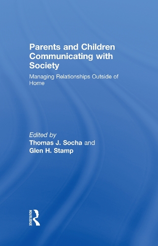 Бумажная книга «Parents and Children Communicating with Society: Managing Relationships Outside of the Home» - фото №1