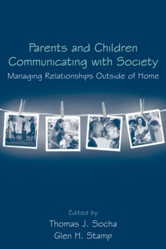 Бумажная книга «Parents and Children Communicating with Society: Managing Relationships Outside of the Home» - фото №1