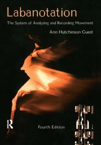 Паперова книга «Labanotation: The System of Analyzing and Recording Movement», автор Енн Хатчінсон Гест - фото №1