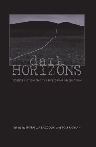Бумажная книга «Dark Horizons: Science Fiction and the Dystopian Imagination» - фото №1