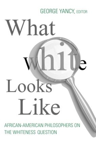 Бумажная книга «What White Looks Like: African-American Philosophers on the Whiteness Question» - фото №1