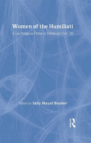 Бумажная книга «Women of the Humiliati: A Moral Response to Medieval Civic Life», автор Салли Брашер - фото №1