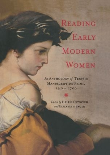 Бумажная книга «Reading Early Modern Women: An Anthology of Texts in Manuscript and Print, 1550-1700» - фото №1