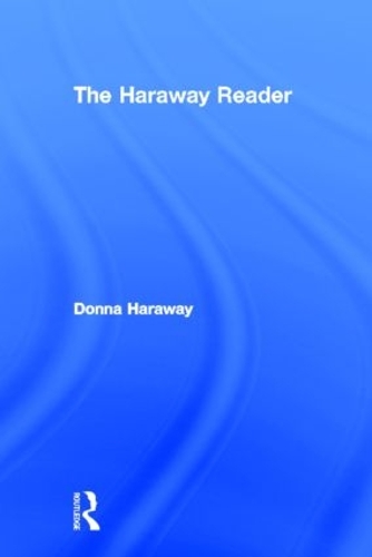 Бумажная книга «The Haraway Reader», автор Донна Харауэй - фото №1