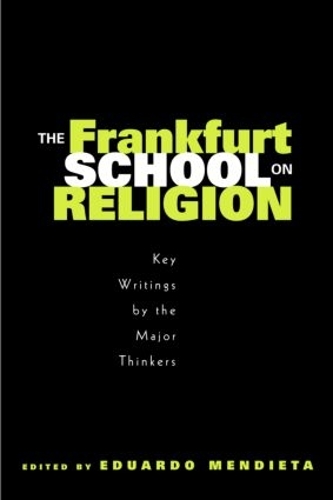 Бумажная книга «The Frankfurt School on Religion: Key Writings by the Major Thinkers» - фото №1