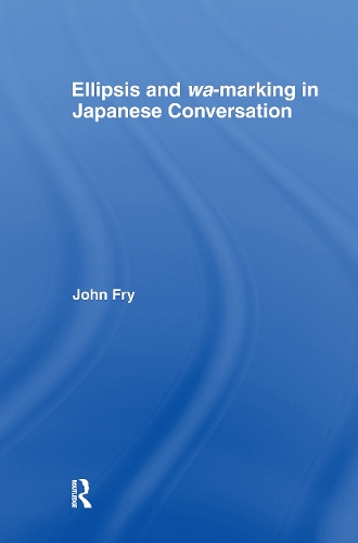 Бумажная книга «Ellipsis and wa-marking in Japanese Conversation», автор Джон Фрай - фото №1